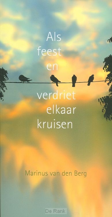 ALS FEEST EN VERDRIET ELKAAR RAKEN