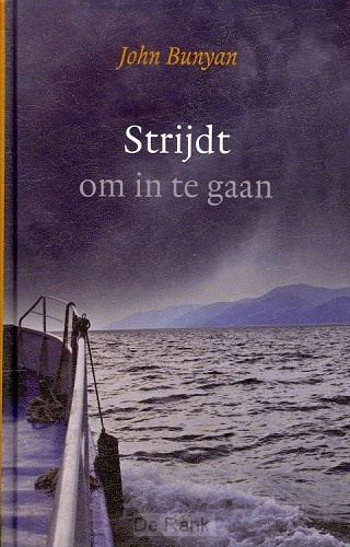 STRIJDT OM IN TE GAAN