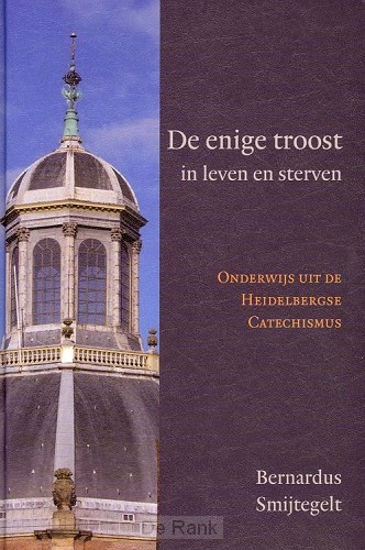 Enige troost in leven en sterven