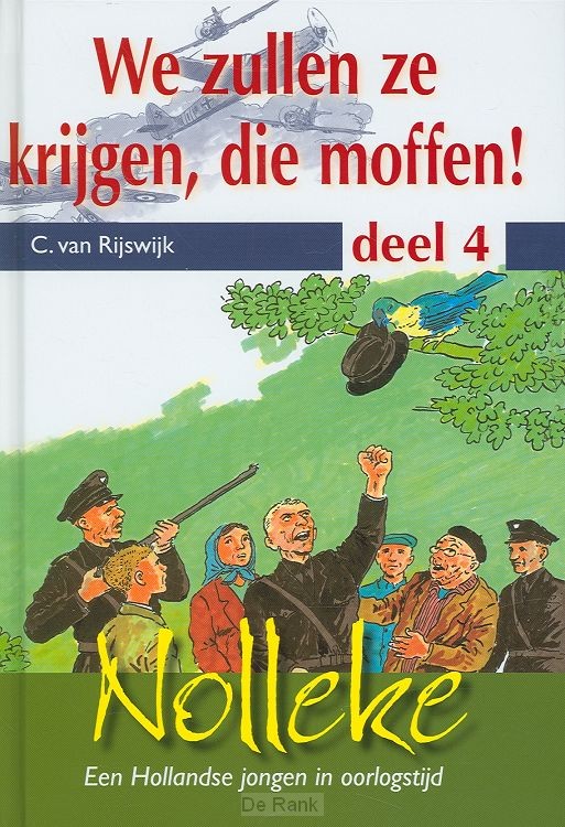 We zullen ze krijgen die moffen