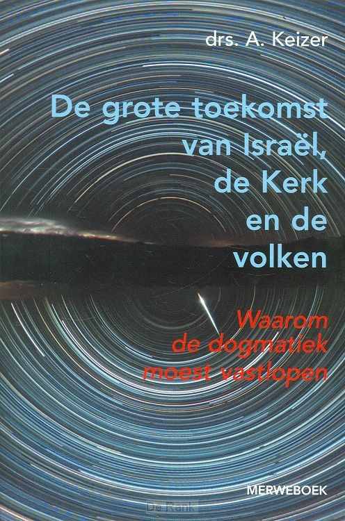 GROTE TOEKOMST VAN ISRAEL, DE KERK EN DE