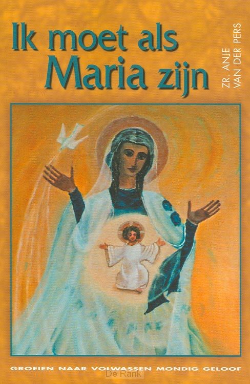 Ik moet als maria zijn