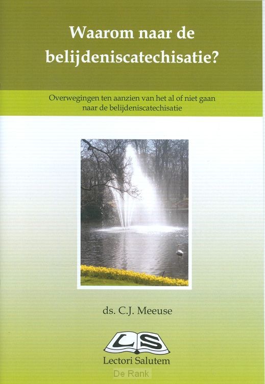 WAAROM NAAR DE BELIJDENISCATECHISATIE