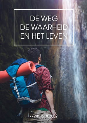 De weg, de Waarheid & het Leven