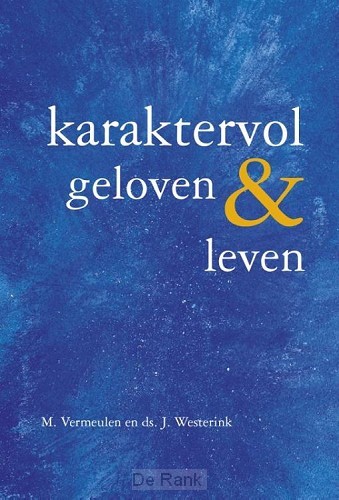 KARAKTERVOL GELOVEN & LEVEN