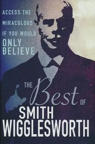Best of Smith Wigglesworth