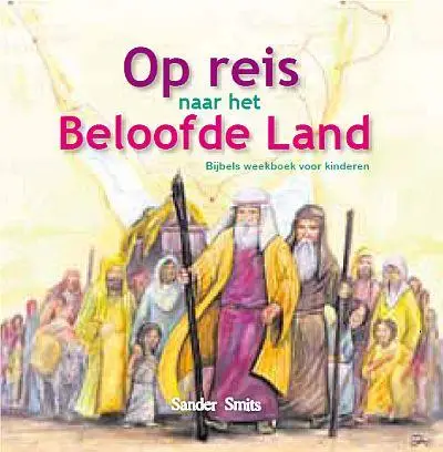 OP REIS NAAR HET BELOOFDE LAND