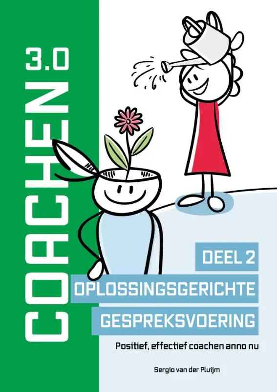 Coachen 3.0 / Deel 2 Oplossingsgerichte gespreksvoering
