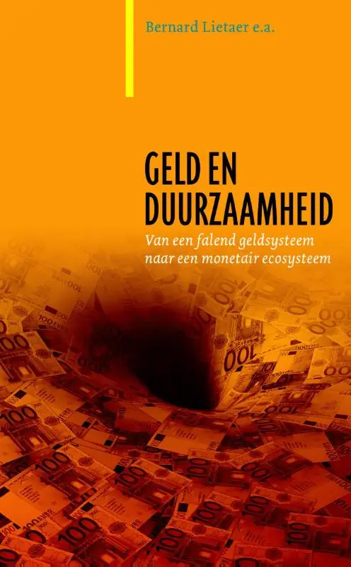 Geld en duurzaamheid / Van een falend geldsysteem naar een monetair ecosysteem