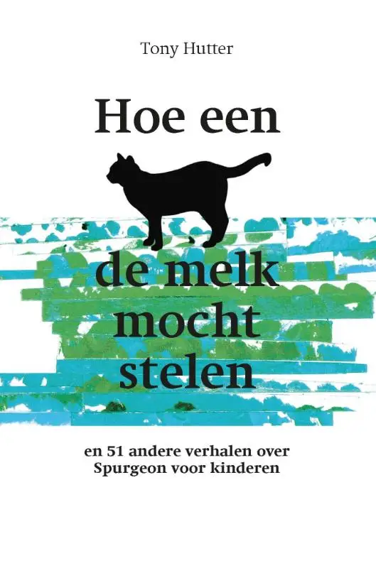 HOE EEN KAT DE MELK MOCHT STELEN