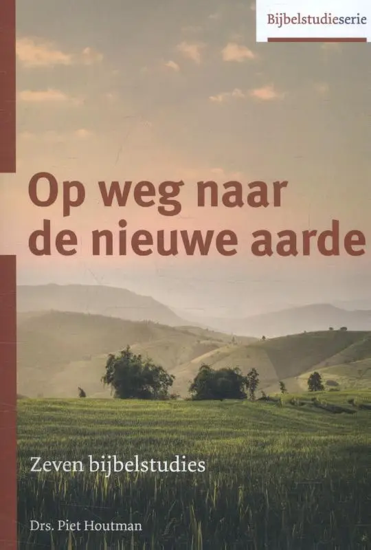 OP WEG NAAR DE NIEUWE AARDE