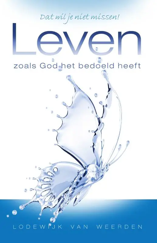 LEVEN ZOALS GOD HET BEDOELD HEEFT