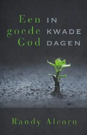 GOEDE GOD IN KWADE DAGEN