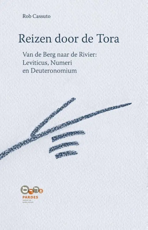 Reizen door de Tora / Van de berg naar de rivier: Leviticus, Numeri en Deuteronomium