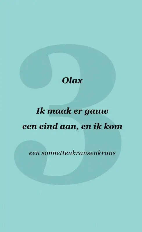 Ik maak er gauw een eind aan, en ik kom