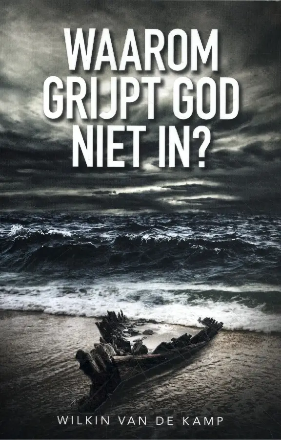 WAAROM GRIJPT GOD NIET IN