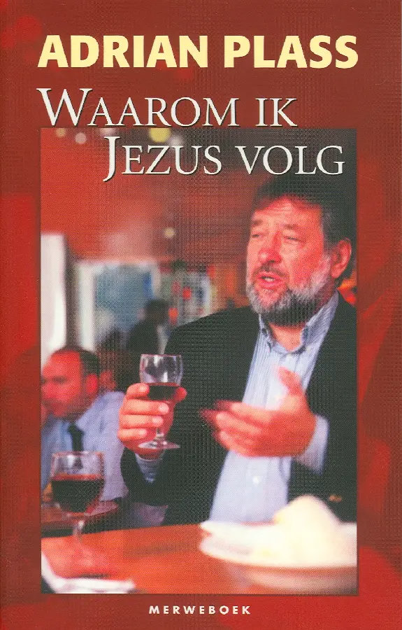 WAAROM IK JEZUS VOLG