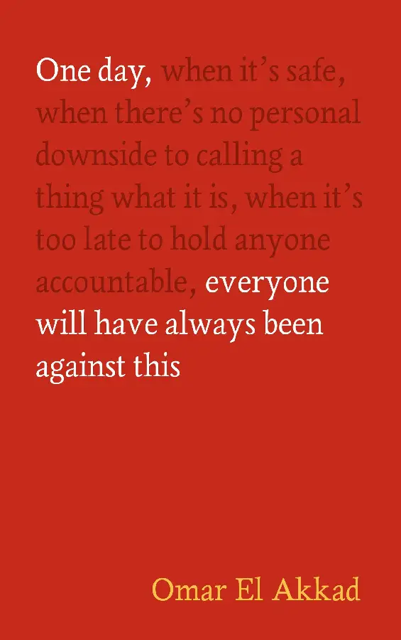 One Day, Everyone Will Have Always Been Against This