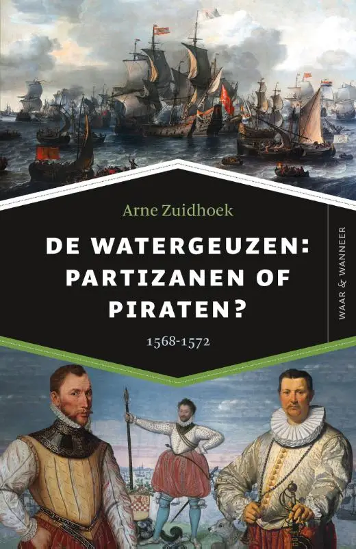 Watergeuzen partizanen of piraten?