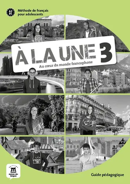 A2-B1 / À la une 3 - Guide pédagogique / Guide pédagogique