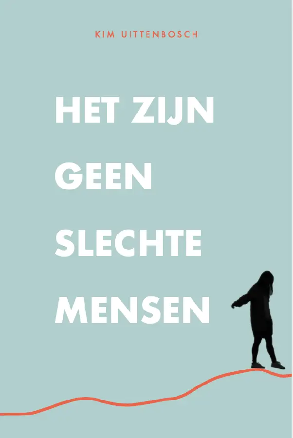 Het zijn geen slechte mensen