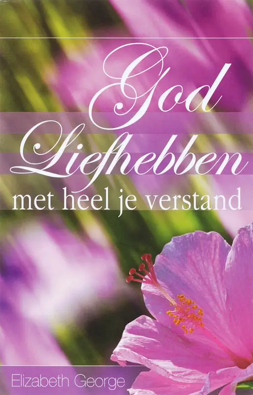 GOD LIEFHEBBEN MET HEEL JE VERSTAND