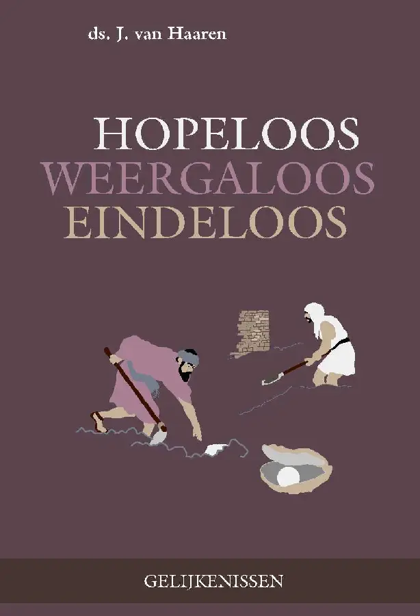 HOPELOOS - WEERGALOOS - EINDELOOS