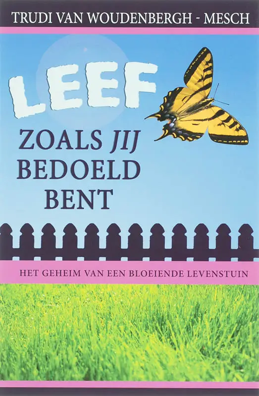 Leef zoals jij bedoeld bent