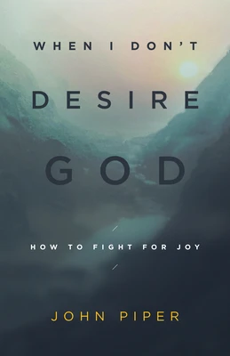 When I don''t Desire God