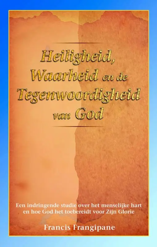 HEILIGHEID, WAARHEID EN DE TEGENWOORDIGH