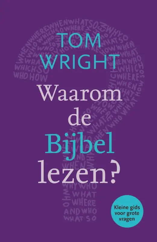 WAAROM DE BIJBEL LEZEN