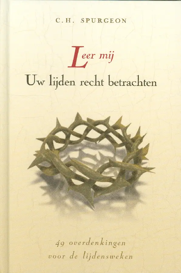 Leer mij Uw lijden recht betrachten