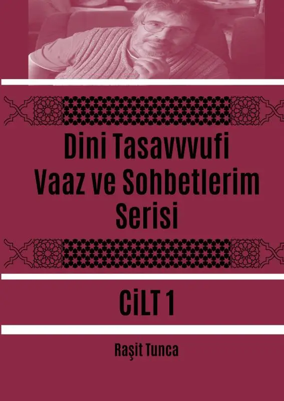 Dini Tasavvufi Vaaz ve Sohbetlerim Serisi 1