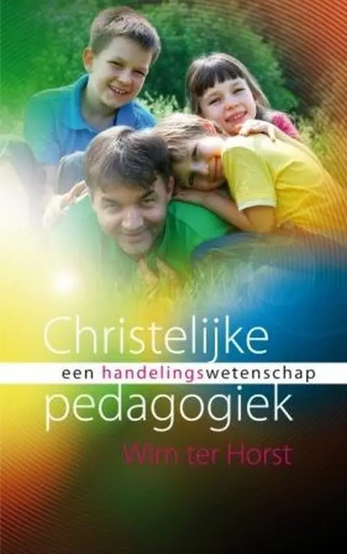 CHRISTELIJKE PEDAGOGIEK