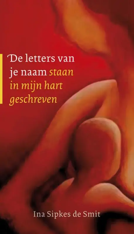 LETTERS VAN JE NAAM STAAN IN MIJN HART,