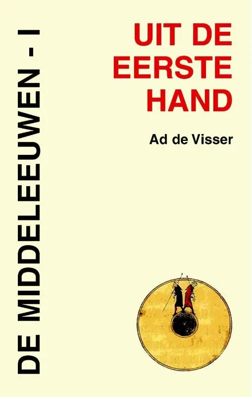 Middeleeuwen / I Uit de eerste hand