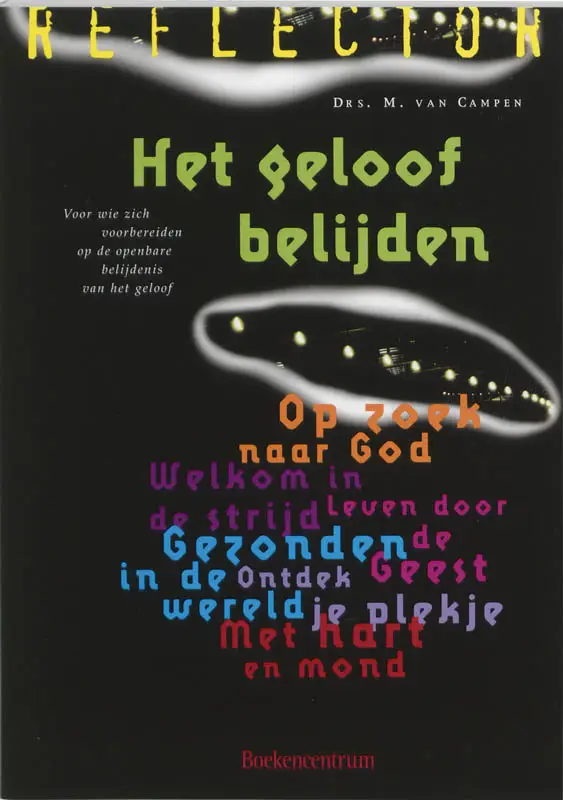 REFLECTOR - GELOOF BELIJDEN, HET
