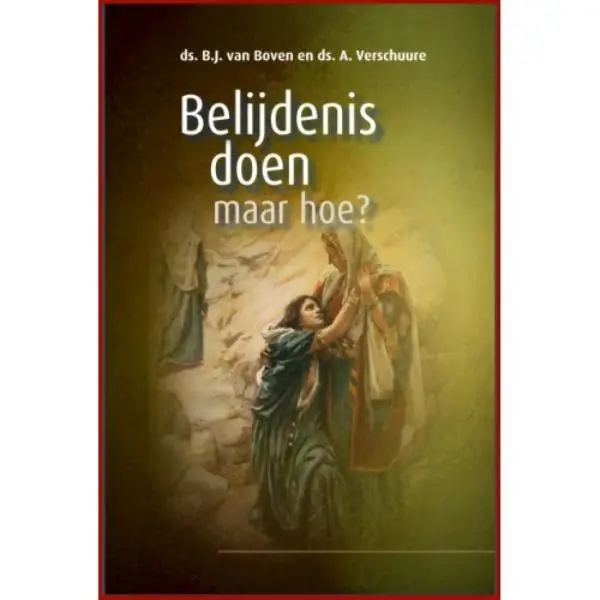 Belijdenis doen maar hoe