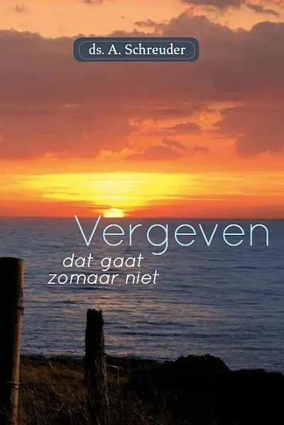 VERGEVEN DAT GAAT ZOMAAR NIET