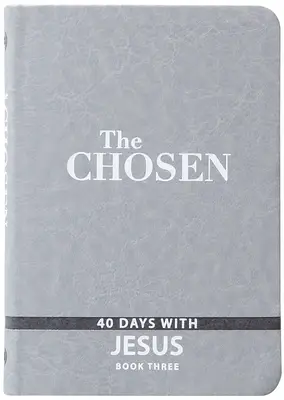 The Chosen: 40 Days with Jesus - book 3