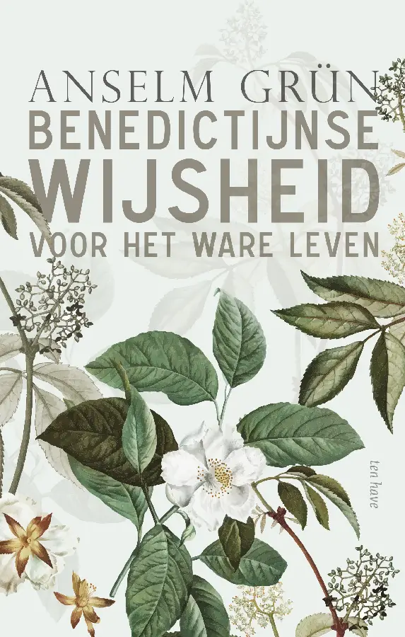 Benedictijnse wijsheid voor het ware lev